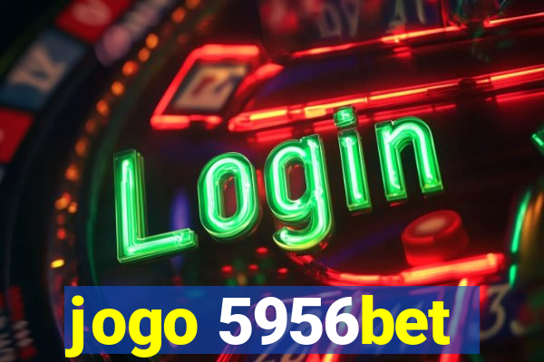 jogo 5956bet